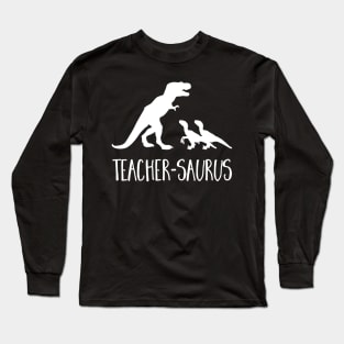 Teachersaurus Funny Trex  Raptor Animal School Long Sleeve T-Shirt